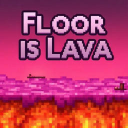 Floor Is Lava